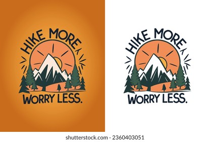 Hike more worry less. Hiking quotes and saying. Typography words for t-shirt design, poster, wall decoration. Vector illustration.