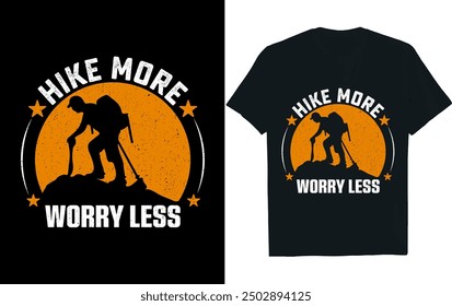 HIKE MORE WORRY LESS . Hiking Tshirt design.