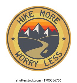 Hike More, Worry Less. Mountain Hike Creative Motivation Quote. Camping Outdoor Concept, vector illustration