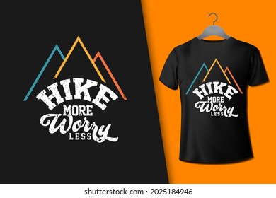 Hike More Worry less Mountain Hike Creative Motivation Quote. Mountains related typographic quote. Concept for shirt or logo, print, stamp.