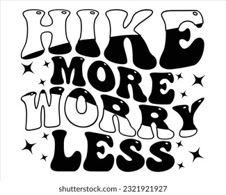 Hike More Worry  less Retro Svg Design,Hiking Retro Svg Design, Mountain illustration, outdoor adventure ,Outdoor Adventure Inspiring Motivation Quote, camping,groovy design svg