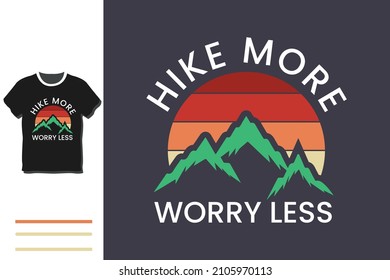 Hike more worry less t shirt design