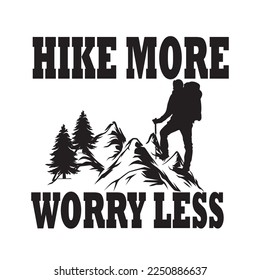 Hike more worry less t shirt design .T shirt design for hiking .