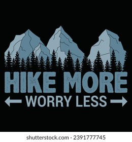 Hike more worry less t-shirt design