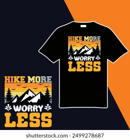 
Hike More Worry Less .t-shirt Design. Vector Illustration.