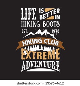 Hike Quote and saying. Life is better in Hiking Boots.