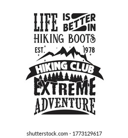 Hike Quote and saying. Life is better in Hiking Boots.