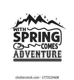 Hike Quote and saying. With Spring comes adventure.