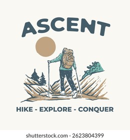 Hiker facing uphill adventure surrounded by peaks. Vintage badge hand drawn illustration tshirt design