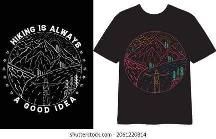 Hiking is always a good idea T-shirt Design, Vector Design, Hiking T-shirt Design,
