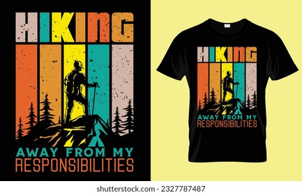 Hiking away from my responsibilities vector t shirt design. 