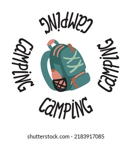 Hiking backpack in vector cartoon style. Handwritten inscription in a circle Camping. Label, logo, patch, sticker. Doodle style on a white background.