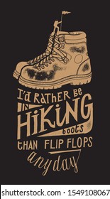 Hiking boots with a person on top of the mountain and a lettering quote - I would rather be in hiking boots than flip-flops any day