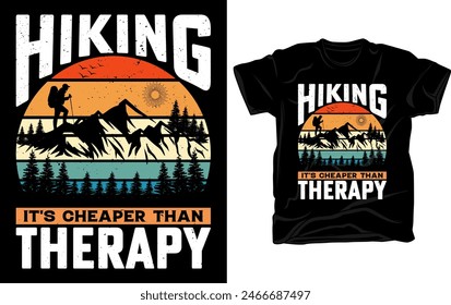 Hiking It's Cheaper Than Therapy - Outdoor adventure Hiking retro vintage t shirt design with mountain and Hiking vector elements.