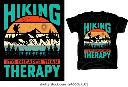 Hiking It's Cheaper Than Therapy - Outdoor adventure Hiking retro vintage t shirt design with mountain and Hiking vector elements.