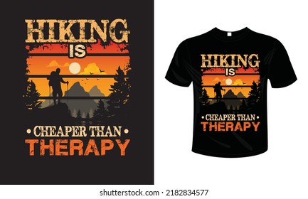 Hiking is Cheaper Than Therapy T shirt design typography lettering merchandise design