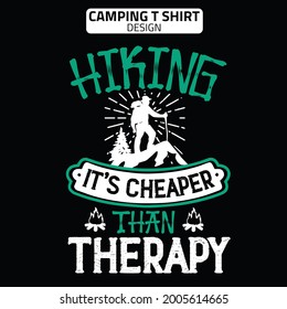 hiking it’s cheaper than therapy typography t shirt design this is camping design 
