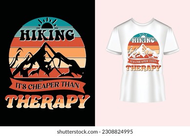 Hiking It's Cheaper Than Therapy typography and calligraphy text style T-shirt design