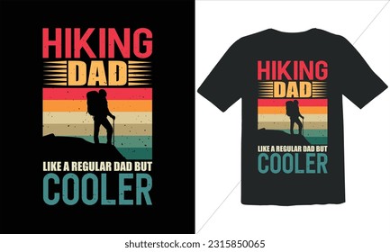 Hiking Dad Like A Regular Dad But Cooler T shirt Design,Funny Outdoor Retro Vintage Camper Camping T-shirt Design,camping T shirt Design,Vector camping T shirt design,hiking t shirt, hiking adventures