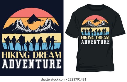 HIKING DREAM ADVENTURE, HIKING T Shirt Design