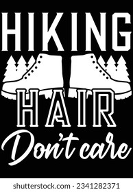 Hiking hair don't care vector art design, eps file. design file for t-shirt. SVG, EPS cuttable design file