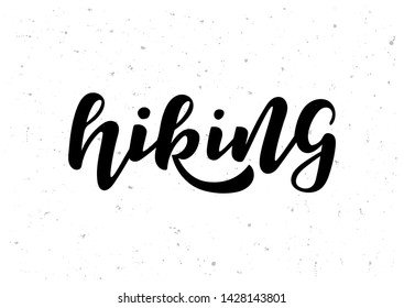 Hiking hand drawn lettering. Template for logo, banner, poster, flyer, greeting card, web design, print design. Vector illustration.