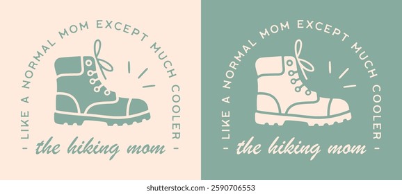 Hiking hiker mothers day gift like a normal mom except much cooler outdoorsy cool mama quotes printable card. Mountain outdoors nature lover retro vintage turquoise aesthetic badge shirt design.