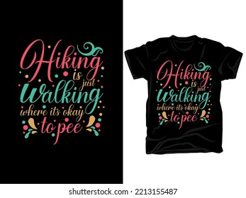 Hiking is just walking where a t-shirt design svg