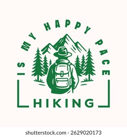 Hiking is my happy pace mountain adventure vector t shirt design