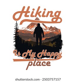 Hiking Is My Happy Place - Mountain Hiking Adventure Graphics T Shirt Design , Hiking Retro Vintage T Shirt. Outdoor Adventure Inspiring Motivation Quote.