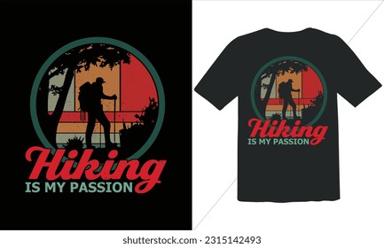 Hiking Is My Passion T shirt Design,Funny Outdoor Retro Vintage Camper Camping T-shirt Design,camping T shirt Design,Vector camping T shirt design,hiking t shirt, hiking adventures