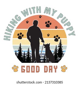 Hiking with my puppy good day adventure t-shirt design