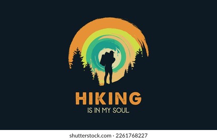 Hiking is in my soul - Adventure or hiking retro t-shirt design, Custom vector illustration for posters