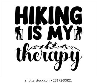 Hiking Is My Therapy Svg Design, Hiking Svg Design, Mountain illustration, outdoor adventure ,Outdoor Adventure Inspiring Motivation Quote, camping, hiking svg