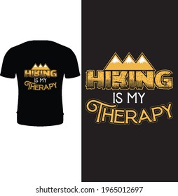 Hiking is my therapy t shirt design vector. Typography outdoor t shirt design, hiking t shirt design.