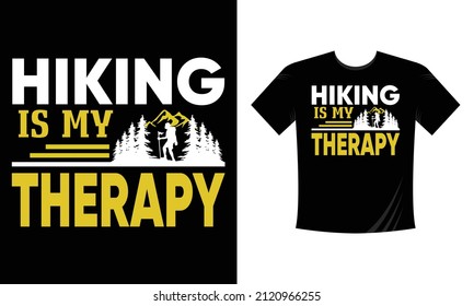 Hiking is my therapy - t shirt design Mountain illustration, outdoor adventure . Vector graphic for t shirt and other uses. Outdoor Adventure Inspiring Motivation Quote. Vector Typography