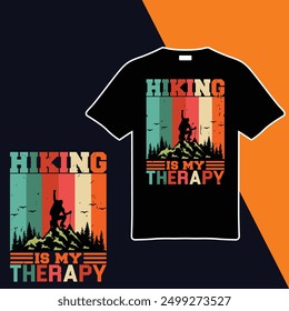 Hiking Is My Therapy .t-shirt Design. Vector Illustration