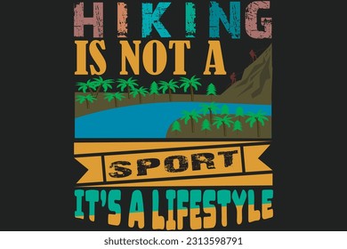 Hiking is not a sport it's a lifestyle