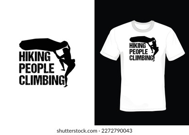 Hiking People Climbing, Climbing T shirt design, vintage, typography