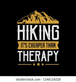 Hiking Quote and Saying. Best for print like t-shirt Design, poster and other