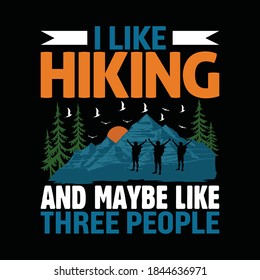 Hiking quotes and 100% vector best for t shirt and mug design, wild mountain illustration. Vector graphic for t shirt and other uses. Design element for logo, label, sign, poster, t shirt and Vector.