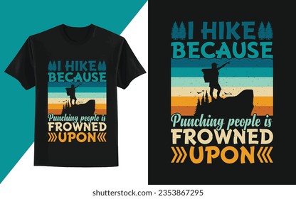Hiking quotes and 100% vector best for t shirt and mug design, wild mountain illustration. Vector graphic for t shirt and other uses. Design element for logo, label, sign, poster, t shirt and Vector.
