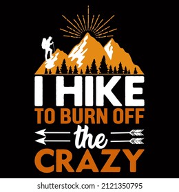 Hiking quotes and vector best for t shirt and mug design, wild mountain illustration. Vector graphic for t shirt and other uses. Design element for logo, label, sign, poster, t shirt and Vector.