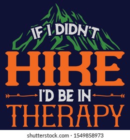 Hiking Saying & quotes. 100% vector best for t shirt, pillow,mug, sticker and other Printing media.