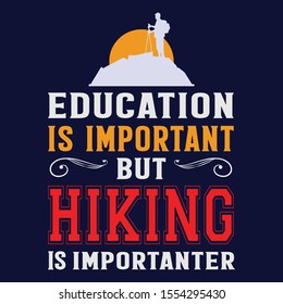 Hiking Saying & quotes:100% vector best for t shirt, pillow,mug, sticker and other Printing media.