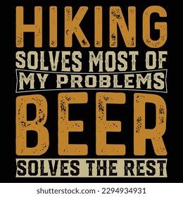 Hiking solves most of my problems,    illustration, outdoor adventure. Vector graphic for t-shirt, hiking t-shirt. Outdoor Adventure Inspiring Motivation Quote. Vector Typography, t-shirt design, 