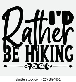 Hiking Svg Quality Unique T-Shirt Design And Download Vector file.