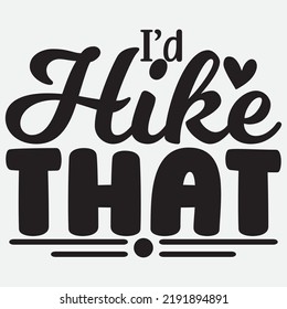 Hiking Svg Quality Unique T-Shirt Design And Download Vector file.