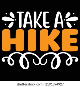 Hiking Svg Quality Unique T-Shirt Design And Download Vector file.