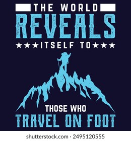 Hiking t shirt design saying The world reveals itself to those who travel on foot